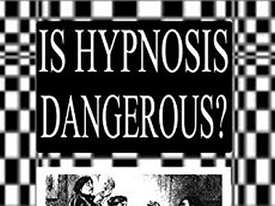 Is Hypnosis Dangerous?